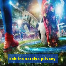 sabrina saraiva privacy